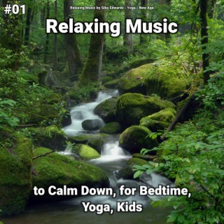 #01 Relaxing Music to Calm Down, for Bedtime, Yoga, Kids