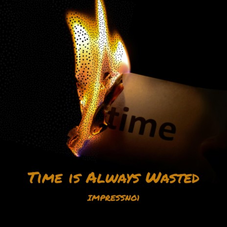 Time is Always Wasted