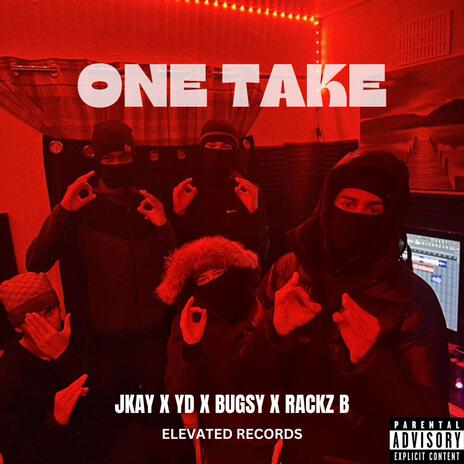 One Take ft. Jkay, Bugsy & Rackz B | Boomplay Music