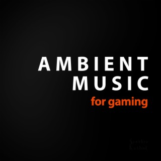 Ambient Music for Gaming