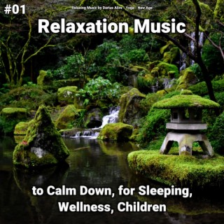 #01 Relaxation Music to Calm Down, for Sleeping, Wellness, Children