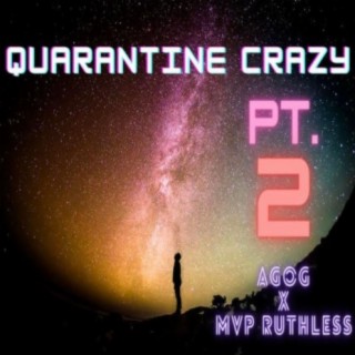 QUARANTINE CRAZY Pt. 2