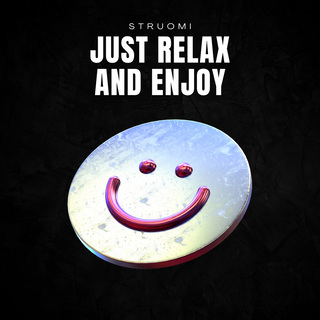 just relax and enjoy