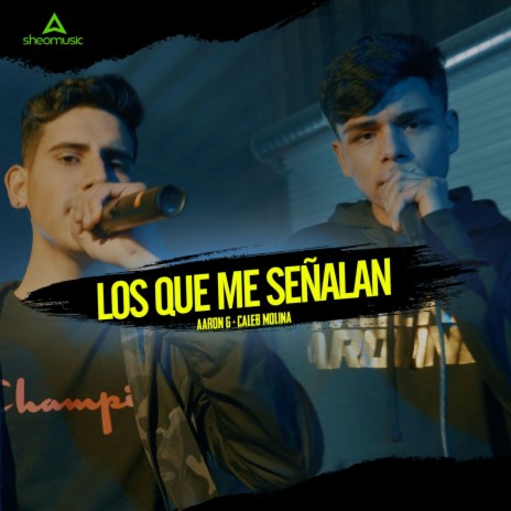 Los Que Me Señalan ft. Caleb Molina | Boomplay Music