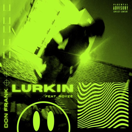 Lurkin ft. Royze | Boomplay Music