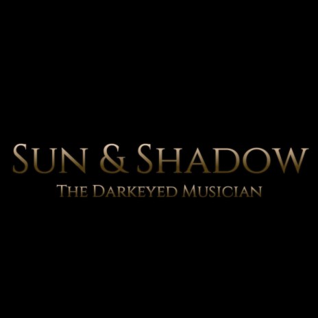 Sun & Shadow | Boomplay Music