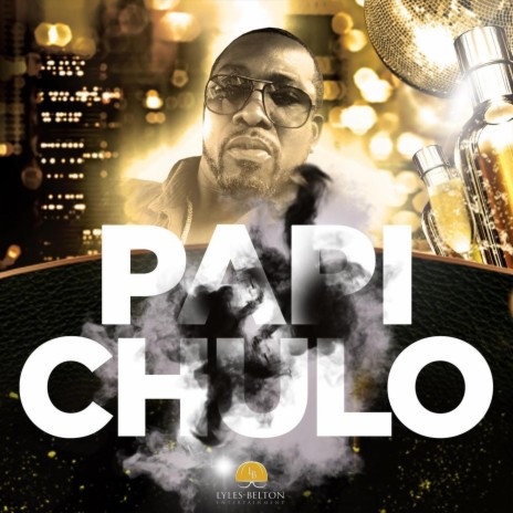 Papi Chulo | Boomplay Music