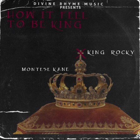 How It Feel To Be King ft. King Rocky | Boomplay Music