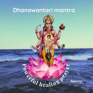 Dhanawantari Mantra,Healing Mantra