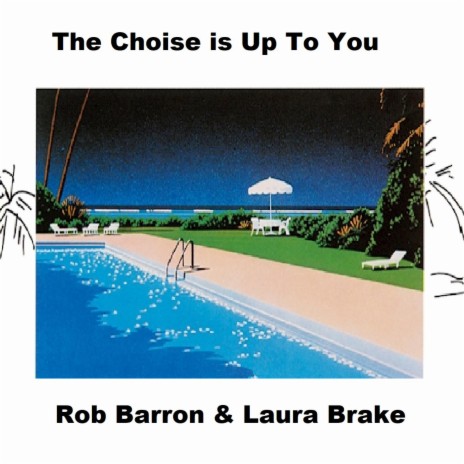 The Choise Is Up To You ft. Laura Brake | Boomplay Music