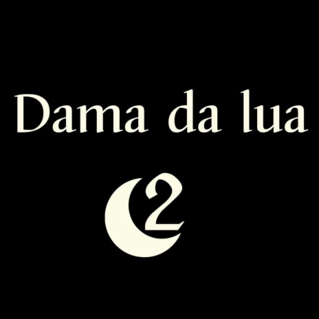 Dama da Lua 2 | Boomplay Music