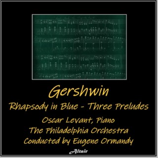 Gershwin: Rhapsody in Blue - Three Preludes