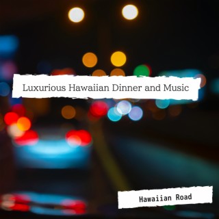 Luxurious Hawaiian Dinner and Music