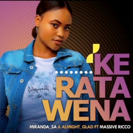 Ke Rata Wena ft. Miranda_SA & Massive Ricco | Boomplay Music
