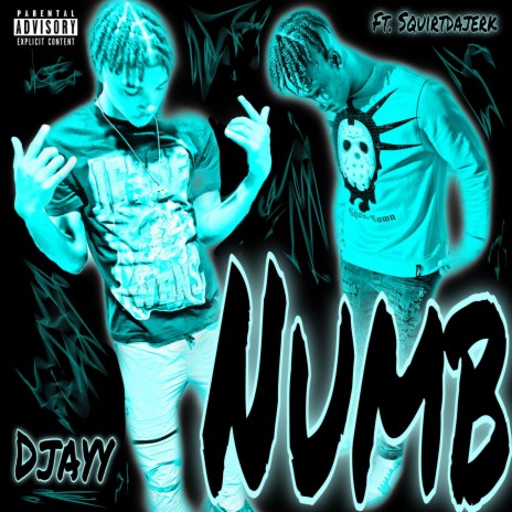 Numb ft. Squirtdajerk | Boomplay Music