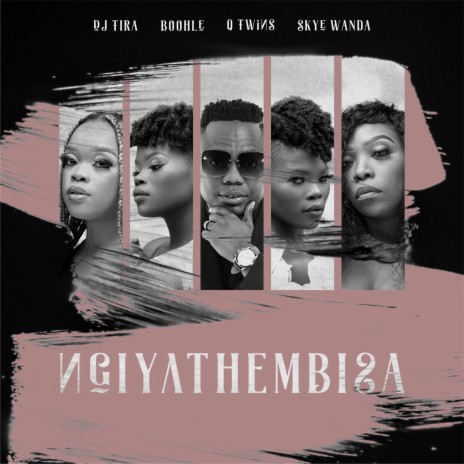 Ngiyathembisa ft. Boohle, Q Twins & Skye Wanda | Boomplay Music