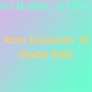 Atom Explosion 19 (Radio Edit)