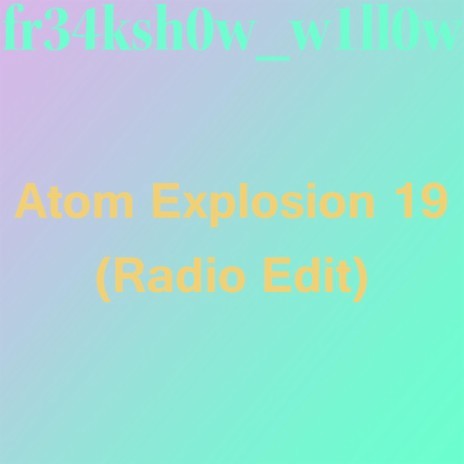 Atom Explosion 19 (Radio Edit) | Boomplay Music