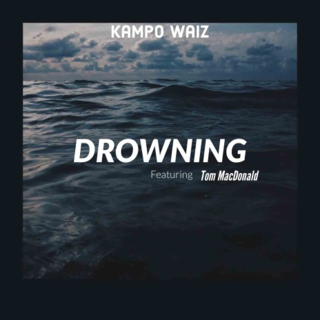 Drowning ft. Tom MacDonald | Boomplay Music