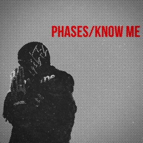 Phases/Know Me | Boomplay Music