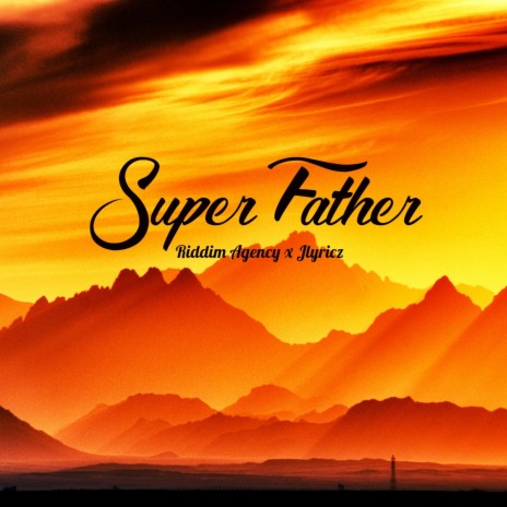 Super Father ft. Jlyricz | Boomplay Music