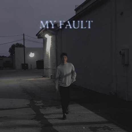 My Fault | Boomplay Music