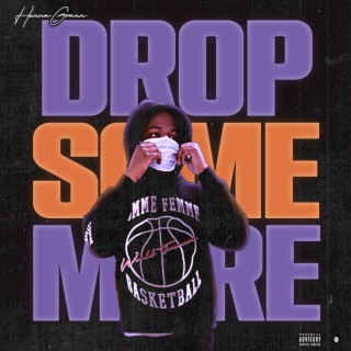 Drop Some More