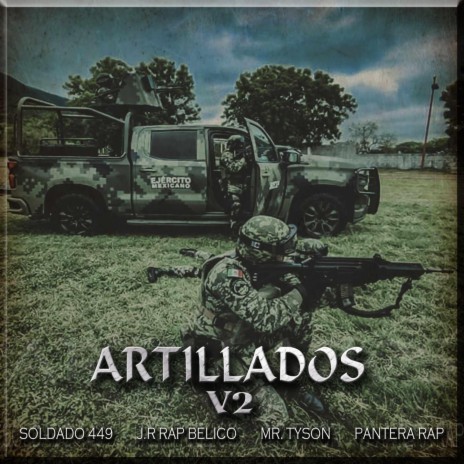 Artillados V2 ft. Soldado 449, Mr Tyson & Pantera Rap | Boomplay Music
