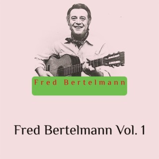 Fred Bertelmann, Vol. 1