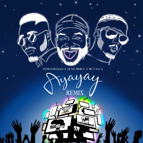 AYAYAY (Remix) ft. DJ No Mercy & MC V.E.G.A | Boomplay Music