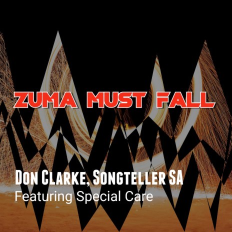 Zuma Must Fall ft. Special Care | Boomplay Music
