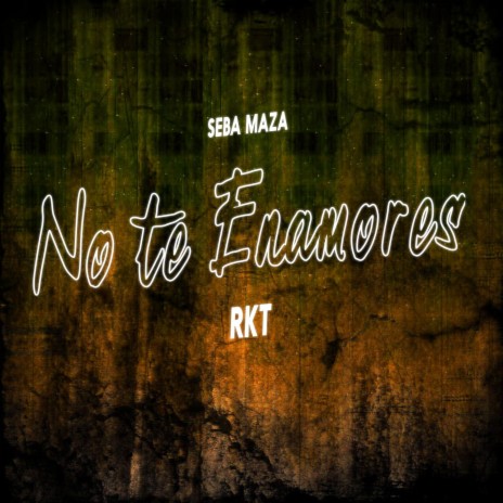 No Te Enamores Rkt (Remix) | Boomplay Music