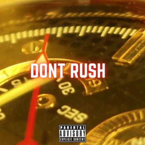 Dont Rush | Boomplay Music