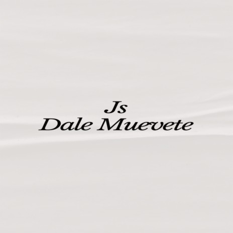 Dale Muévete | Boomplay Music