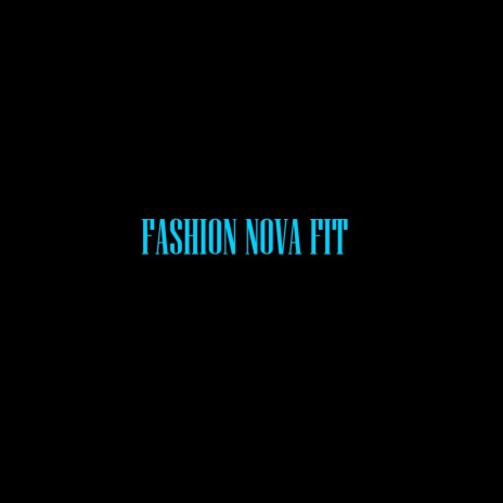 Fashion Nova Fit | Boomplay Music