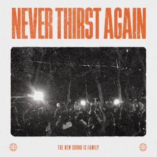 Never Thirst Again (On and On)