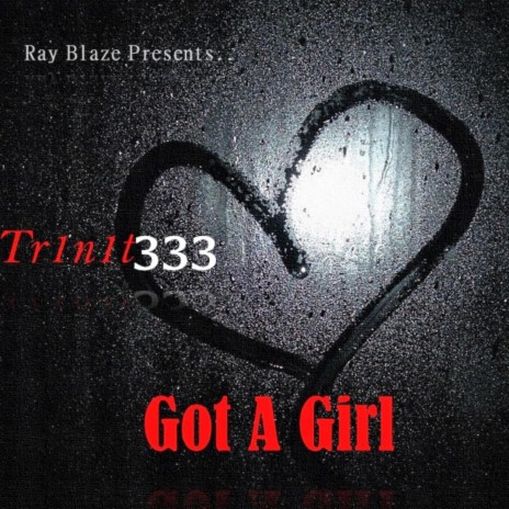 Got A Girl ft. Tr1n1t333