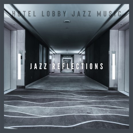 Jazz Reflections | Boomplay Music
