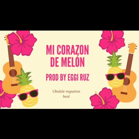 Mi corazon de melon (Ukulele tropical beat) | Boomplay Music