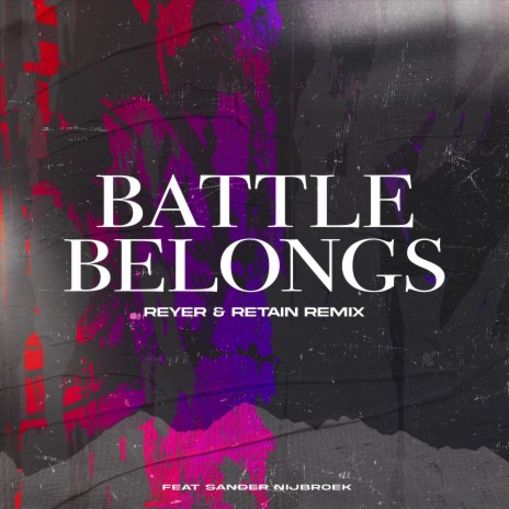 Battle Belongs (Reyer & Retain Remix) ft. Sander Nijbroek
