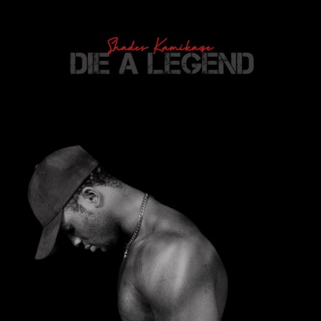 Die A Legend | Boomplay Music