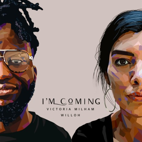 I'm Coming ft. Victoria Milham | Boomplay Music