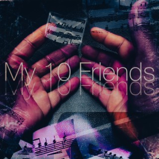 My 10 Friends