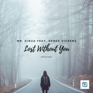 Lost Without You (feta. Derek Vickers)
