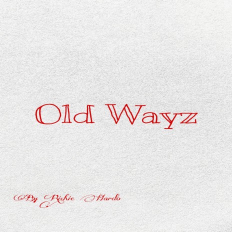 Old Wayz | Boomplay Music