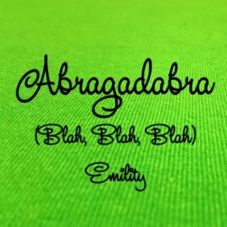 Abragadabra (Blah, Blah, Blah)