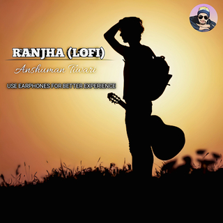 Ranjha (LOFI)