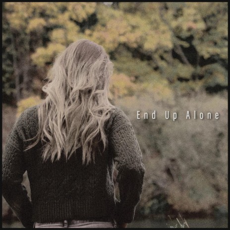 End up Alone | Boomplay Music