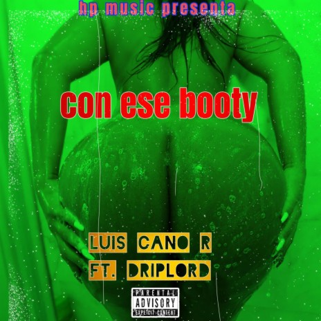 CON ESE BOOTY ft. Driplord | Boomplay Music