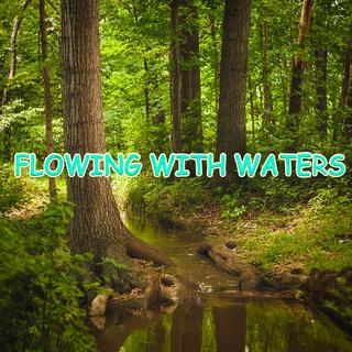 Flowing Wiht Waters